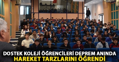 DOSTEK KOLEJİ ÖĞRENCİLERİ DEPREM ANINDA HAREKET TARZLARINI ÖĞRENDİ
