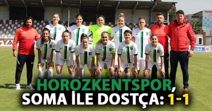 HOROZKENTSPOR, SOMA İLE DOSTÇA: 1-1