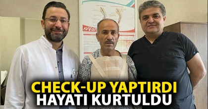 Check-up yaptırdı hayatı kurtuldu