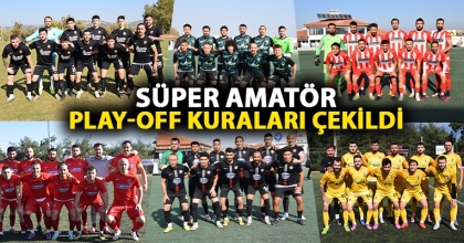 Süper Amatör paly-of kuraları çekildi