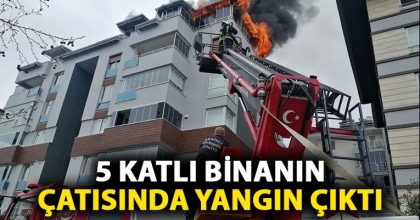 5 KATLI BİNANIN ÇATISINDA YANGIN ÇIKTI