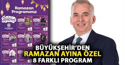 BÜYÜKŞEHİR’DEN RAMAZAN AYINA ÖZEL 8 FARKLI PROGRAM