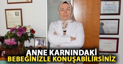 Anne karnındaki bebeğinizle konuşabilirsiniz