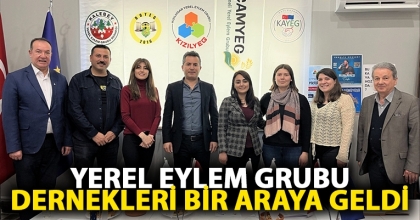 YEREL EYLEM GRUBU DERNEKLERİ BİR ARAYA GELDİ