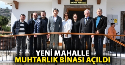 YENİ MAHALLE MUHTARLIK BİNASI AÇILDI