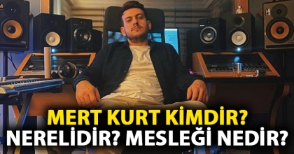 Mert Kurt Kimdir? Nerelidir? Mesleği Nedir?
