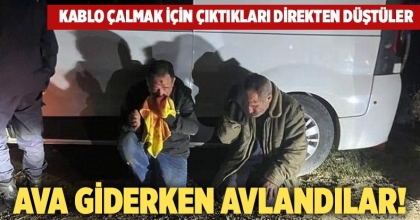 Kablo hırsızları ava giderken avlandı 