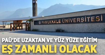 PAÜ'de Uzaktan ve Yüz Yüze Eğitim Eş Zamanlı Olacak