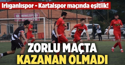 Zorlu Maçta Kazanan Olmadı (1-1)