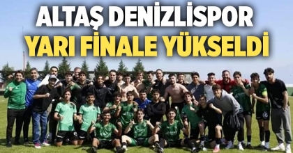 Altaş Denizlispor yarı finale yükseldi