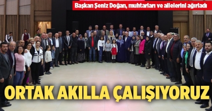 Başkan Şeniz Doğan, muhtarları ve ailelerini ağırladı
