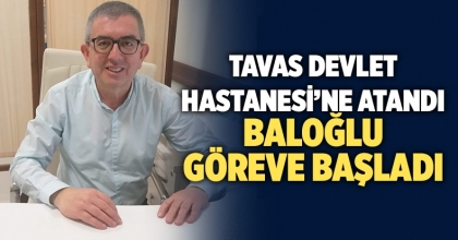 Baloğlu Tavas Devlet Hastanesi’ne Atandı