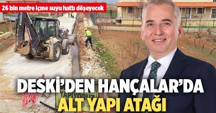DESKİ’DEN HANÇALAR’DA ALT YAPI ATAĞI