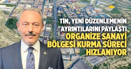Organize Sanayi Bölgesi Kurma Süreci Hızlanıyor