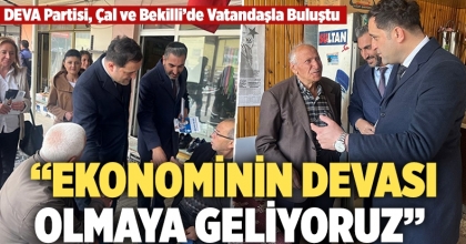 DEVA Partisi, Çal ve Bekilli’de Vatandaşla Buluştu