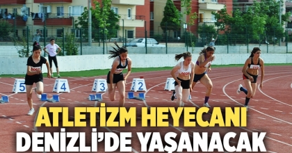 Atletizm heyecanı Denizli’de yaşanacak   