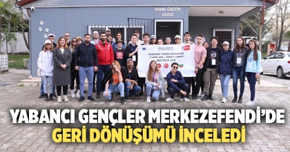 Yabancı Gençler Merkezefendi’de Geri Dönüşümü İnceledi