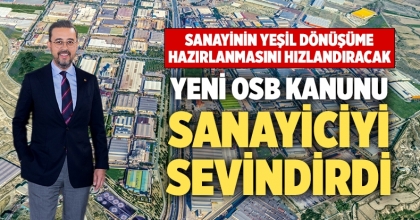 Yeni OSB Kanunu Sanayiciyi Sevindirdi