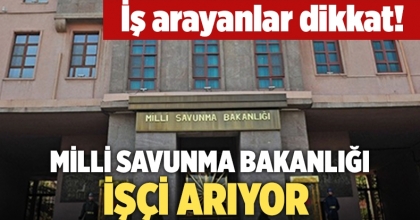 Milli Savunma Bakanlığı İşçi Arıyor