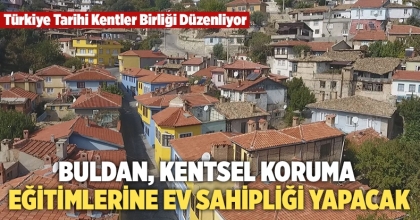 Buldan, Kentsel Koruma Eğitimlerine Ev Sahipliği Yapacak