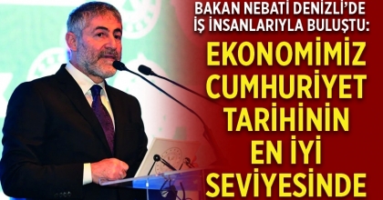 Hazine ve Maliye Bakanı Nebati, Denizli'de İş İnsanları İle Bir Araya Geldi