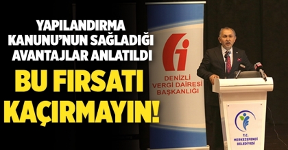 Yapılandırma Kanunu’nun Sağladığı Avantajlar Anlatıldı