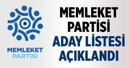 MEMLEKET PARTİSİ ADAY LİSTESİ AÇIKLANDI