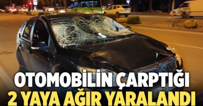 Otomobilin çarptığı 2 yaya ağır yaralandı   