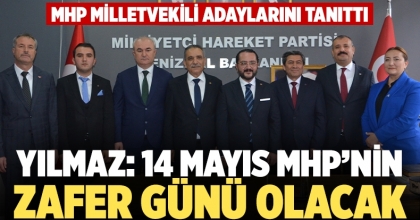 Yılmaz: 14 Mayıs MHP’nin Zafer Günü olacak