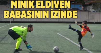 Minik Eldiven Babasının İzinde