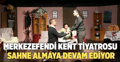 Merkezefendi Kent Tiyatrosu Sahne Almaya Devam Ediyor