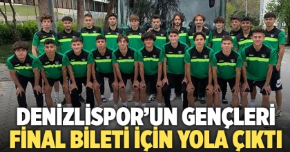 Denizlispor’un gençleri final bileti için yola çıktı 