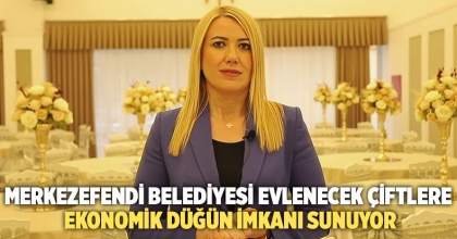 MERKEZEFENDİ BELEDİYESİ EVLENECEK ÇİFTLERE EKONOMİK DÜĞÜN İMKANI SUNUYOR