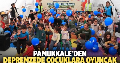 Pamukkale’den Depremzede Çocuklara Oyuncak
