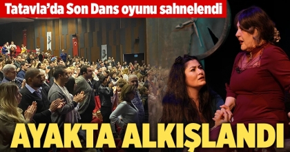Tatavla’da Son Dans oyunu sahnelendi