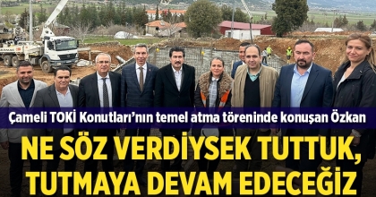 Çameli TOKİ Konutları’nın Temel Atma Töreni Yapıldı