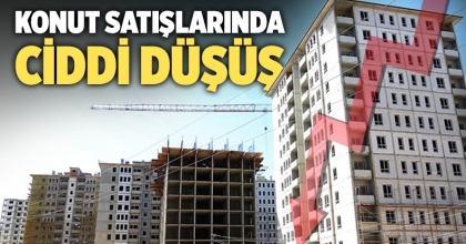 Konut satışlarında ciddi düşüş