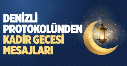 Denizli Protokolünden Kadir Gecesi Mesajları