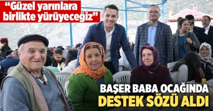 Başer Baba Ocağında Destek Sözü Aldı