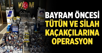Bayram Öncesi Kaçakçılık Yapanlara Operasyon  