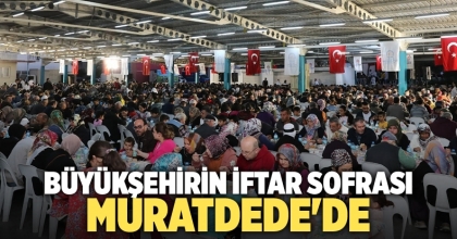 Büyükşehirin iftar sofrası Muratdede'de