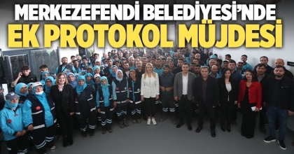 Merkezefendi Belediyesi’nde Ek Protokol Müjdesi