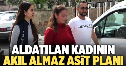 Aldatılan kadının akıl almaz asit planı