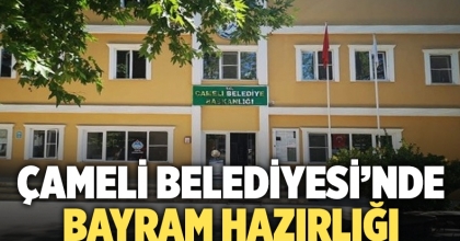 Çameli Belediyesi’nde Bayram Hazırlığı