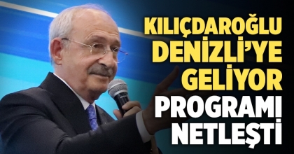 Kılıçdaroğlu’nun Denizli programı netleşti