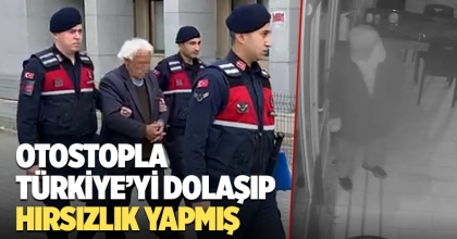 Otostopla Türkiye’yi dolaşıp hırsızlık yapmış