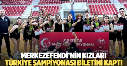 Merkezefendi’nin kızları Türkiye Şampiyonası biletini kaptı 