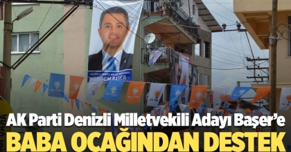 Başer’e Baba Ocağından Destek