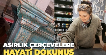 Asırlık çerçevelere hayati dokunuş 
