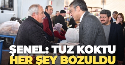 Şenel: Tuz koktu her şey bozuldu